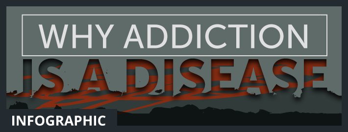 [INFOGRAPHIC] Why Addiction Is A Disease